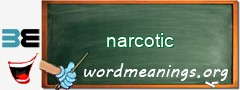 WordMeaning blackboard for narcotic